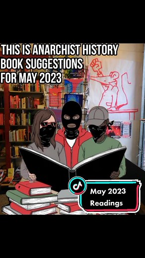 Anarchist History Book Suggestions, May 2023. #anarchisthistory #anarchy #leftist #ultraleftist #anarchistliterature