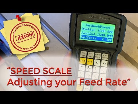 Axiom CNC Training & Tech Tips (Speed Scale & adjusting Feed Rate)