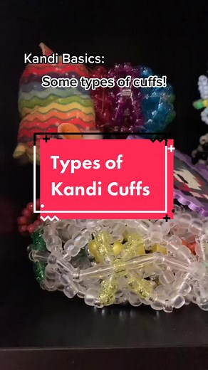 Different Types of Kandi Cuffs Explained