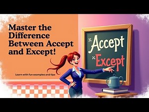 ACCEPT vs EXCEPT – Learn the Difference in 5 Minutes!