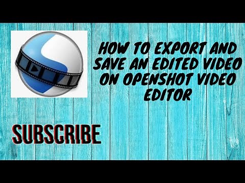How to export and save an edited video on Openshot video editor