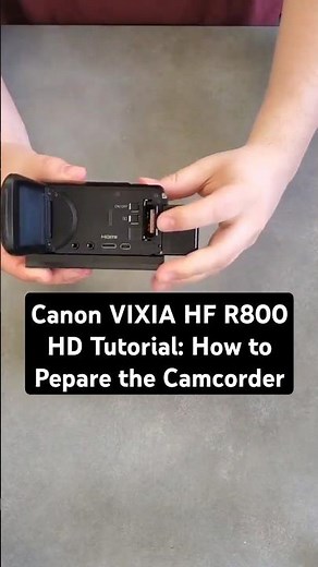 Canon VIXIA HF R800 HD Tutorial: How to Prepare the Camcorder
