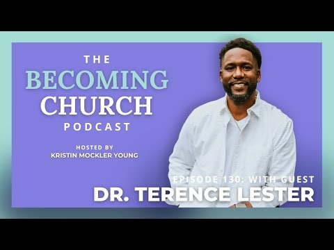 Terence Lester: From Dropout to Doctorate (Becoming Church Podcast)