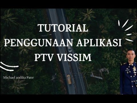 TUTORIAL PENGGUNAAN APLIKASI PTV VISSIM 2025