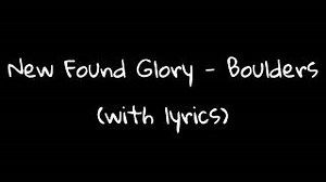 BOULDERS Lyrics - NEW FOUND GLORY | eLyrics.net