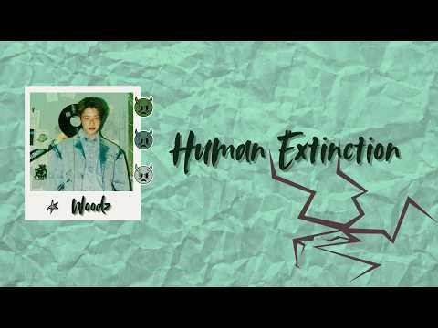 WOODZ - Human Extinction - Lyrics | 가사 | ROM | ENG