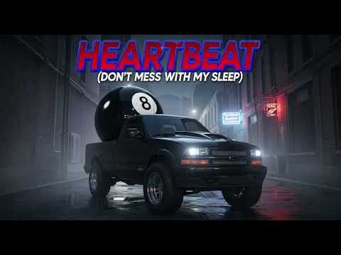 Heartbeat (Don’t Mess With My Sleep)