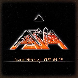 Asia - Live In Pittsburgh 1982.04.25