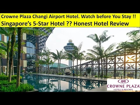 Singapore Airport Crowne Plaza Changi Honest Hotel Review. Watch Before You Stay