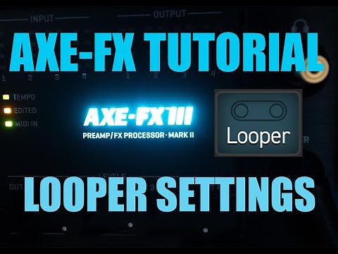AXE FX 3 TUTORIAL - LOOPER [ For Guitar AND Vocals! ]