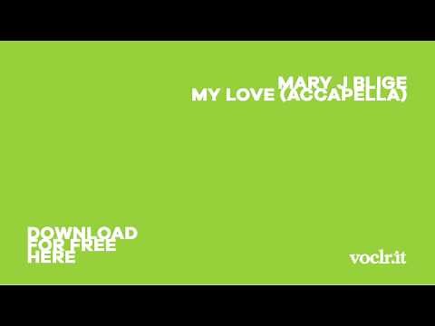 Mary J Blige - My Love (Acapella)