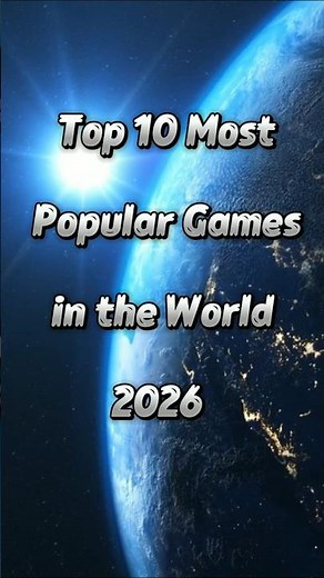 Top 10 Most Popular Games In the world 2026