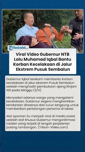 Viral Video Gubernur NTB Lalu Muhamad Iqbal Bantu Korban Kecelakaan di Jalur Ekstrem Pusuk Sembalun