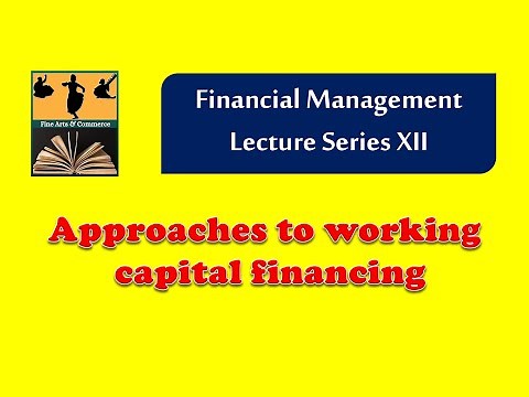Financial Management # Working Capital Management * Approaches to working capital financing