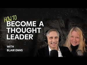 How To Become A Thought Leader – with Blair Enns