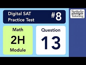 Digital SAT 8, Math Module 2H, Question 13
