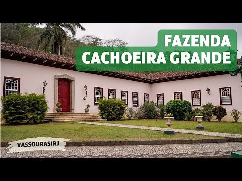 FAZENDA HISTÓRICA: Restaurada e luxuosa, conheça a Fazenda Cachoeira Grande - Vassouras/RJ