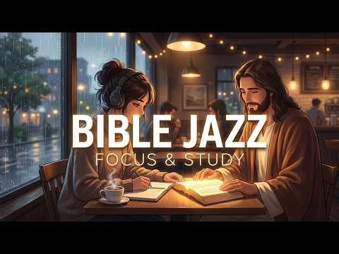 Playlist ☕ Bible Jazz ✨ Christian Coffee Music for Focus & Study 📖 (1 Hour)