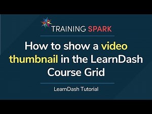 How to show a video thumbnail in the LearnDash Course Grid
