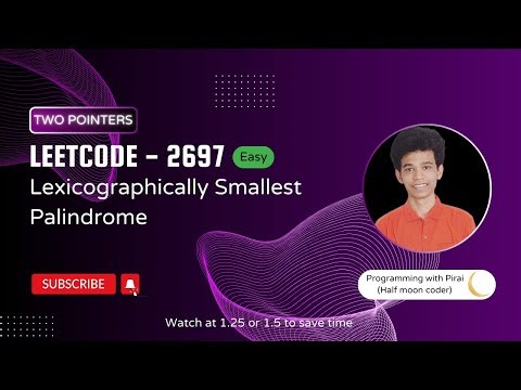 Lexicographically Smallest Palindrome | Leetcode 2697 | Approach + Code with explanation.