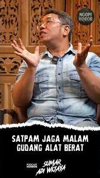 14 TAHUN JADI SATPAM JAGA MALAM DI GUDANG ALAT BERAT ! BIKIN MERINDING !