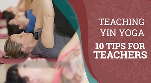 How To Teach Yin Yoga? 10 Essential Tips For New Teachers