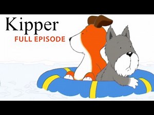 Water Water Everywhere | Kipper the Dog | Season 5 Full Episode | Kids Cartoon Show