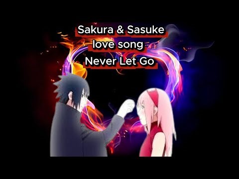 Sakura & Sasuke – Never Let Go | Emotional Naruto Love Song