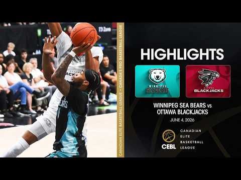CEBL Game Highlights | Ottawa BlackJacks vs. Winnipeg Sea Bears | June 4, 2026