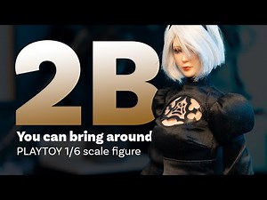I'd Bring Her Outdoors, Unboxing 2B Playtoy Nier Automata 1/6 Scale Figure, P021 Review