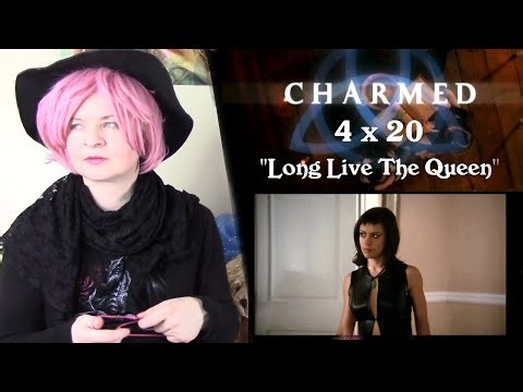 Charmed 4x20 "Long Live The Queen" Reaction