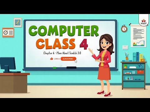 Chapter 6 – More About Scratch 3.0 | Computer Class 4 | Smart Lecture | Maple Books