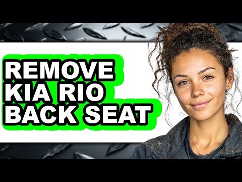 How to Remove Kia Rio Back Seat - Full Guide