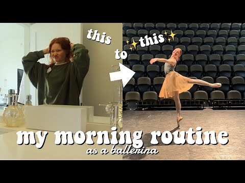A BALLERINAS MORNING ROUTINE
