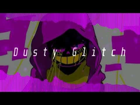 [ErrorDust] OST - Dusty Glitch (ErrorDust Sans' Theme)