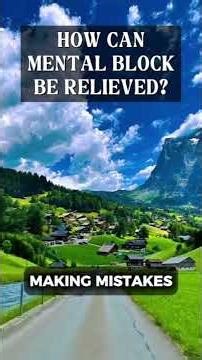 How can mental block be relieved?