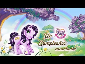 My Little Pony (G3) Un Cumpleaños encantador (Español Latino) 🧁✨