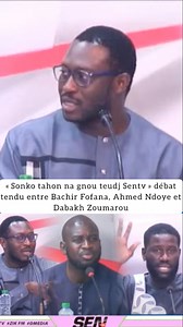 31K views · 317 reactions | « Sonko tahon na gnou teudj Sentv » débat tendu entre Bachir Fofana, Ahmed Ndoye et Dabakh Zoumarou | SEN TV officiel | Facebook