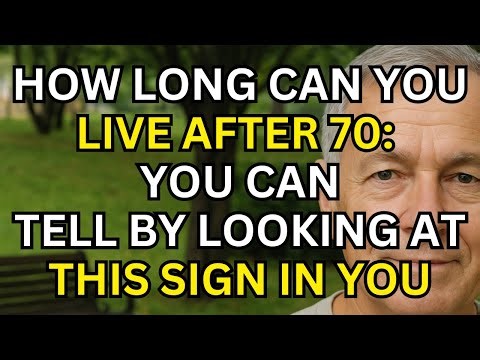 7 Signs You’ll Live Longer & Healthier After 70.