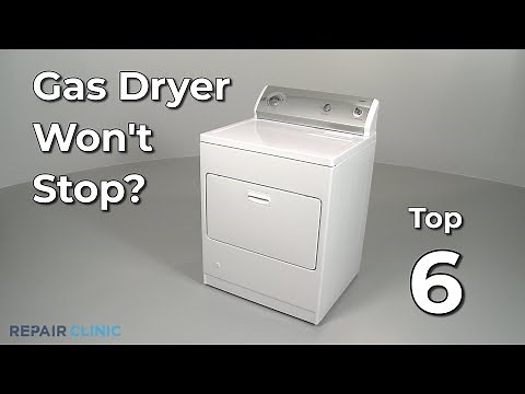 Top Reasons Gas Dryer Won’t Stop — Dryer Troubleshooting