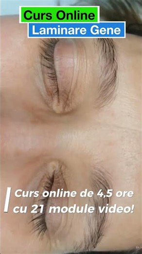 Curs Laminare Gene și Sprâncene #cursurionline