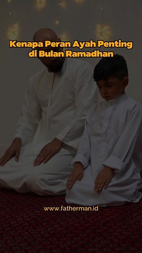 Fatherman on Instagram: "Inilah peran penting Ayah di Bulan Ramadhan... Tonton sampai selesai Jadikan momen Bulan Ramadhan untuk Ayah upgrade ilmu parenting sekaligus belajar Dampingi Anak Berpuasa di Bulan Ramadhan. Pesan sekarang, di fatherman.id/RAMADHAN atau klik link di Bio"