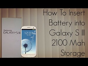 How To Insert Battery into Galaxy S III GT-I9300 S3 2100 Mah Storage - PhoneRadar