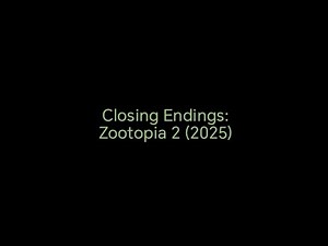 Closing Endings: Zootopia 2 (2025)