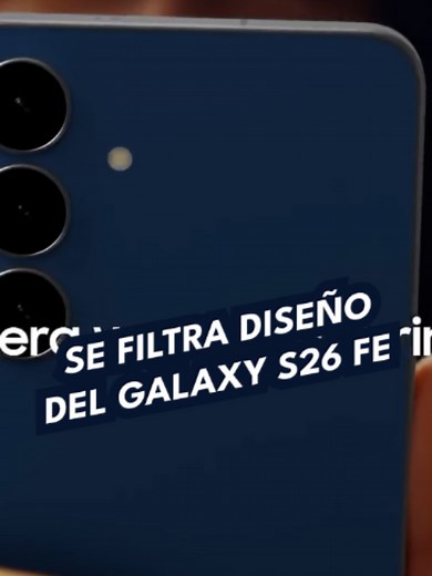 Galaxy S26 FE filtración diseño y cámara: ¿vale la pena comprarlo?