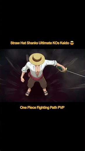 Straw Hat Shanks Ultimate KOs Kaido! One Piece Fighting Path PVP