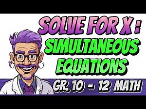 Simultaneous Equations Revision - Grade 11 & 12 Math
