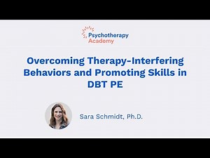 Overcoming Therapy-Interfering-Behaviors and Promoting Skills in DBT PE