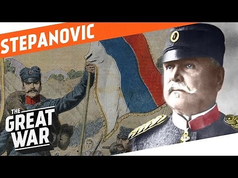 Serbian Field Marshal Stepa Stepanovic I WHO DID WHAT IN WW1?
