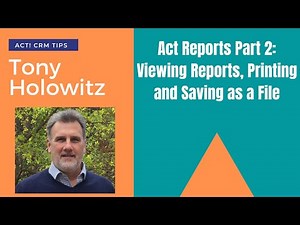 Act CRM Software Reports Part 2: Viewing Reports, Printing and Saving as a File
